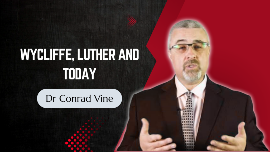 Wycliffe, Luther and Today